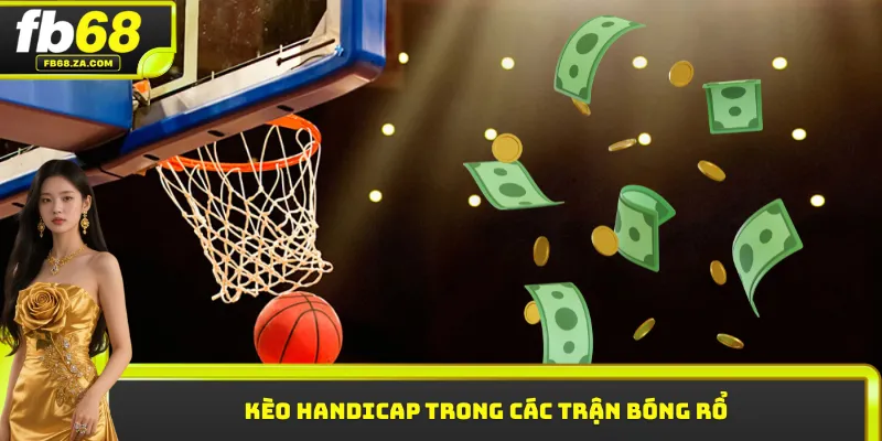 Kèo handicap trong các trận bóng rổ