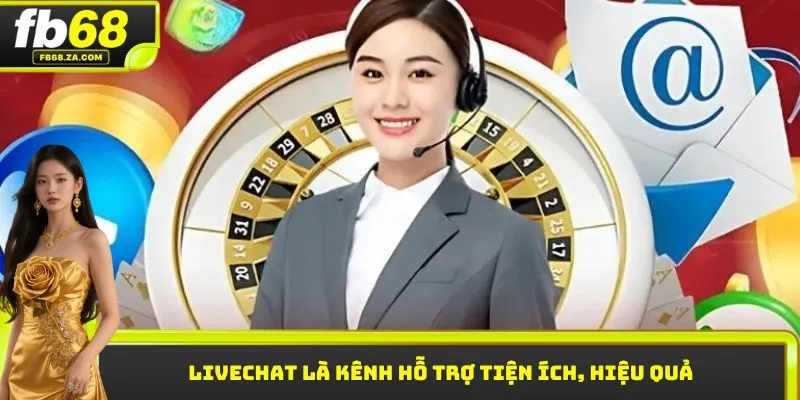 Livechat là kênh hỗ trợ tiện ích, hiệu quả
