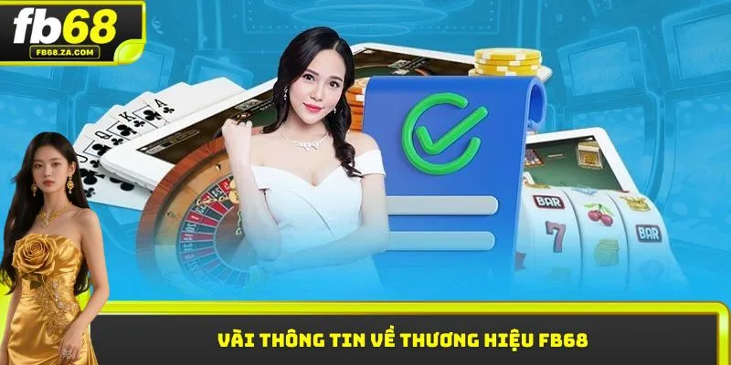 Vài thông tin về thương hiệu FB68